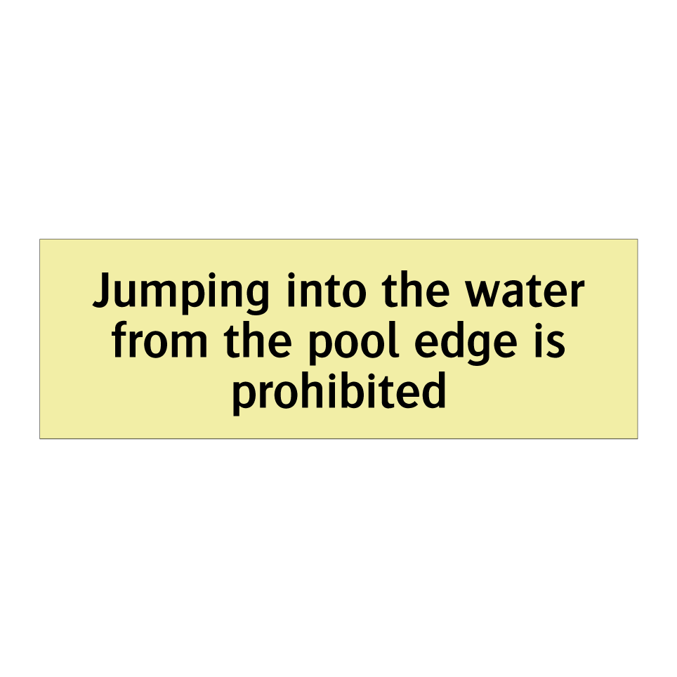 Jumping into the water from the pool edge is prohibited