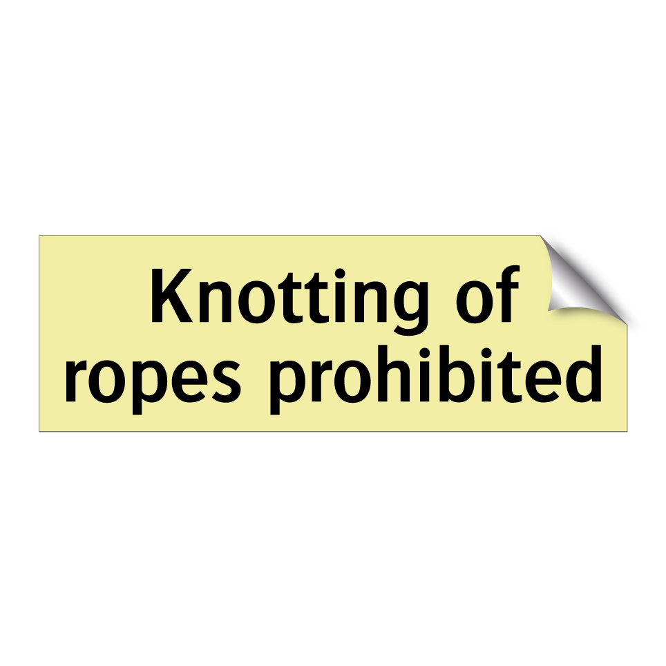 Knotting of ropes prohibited