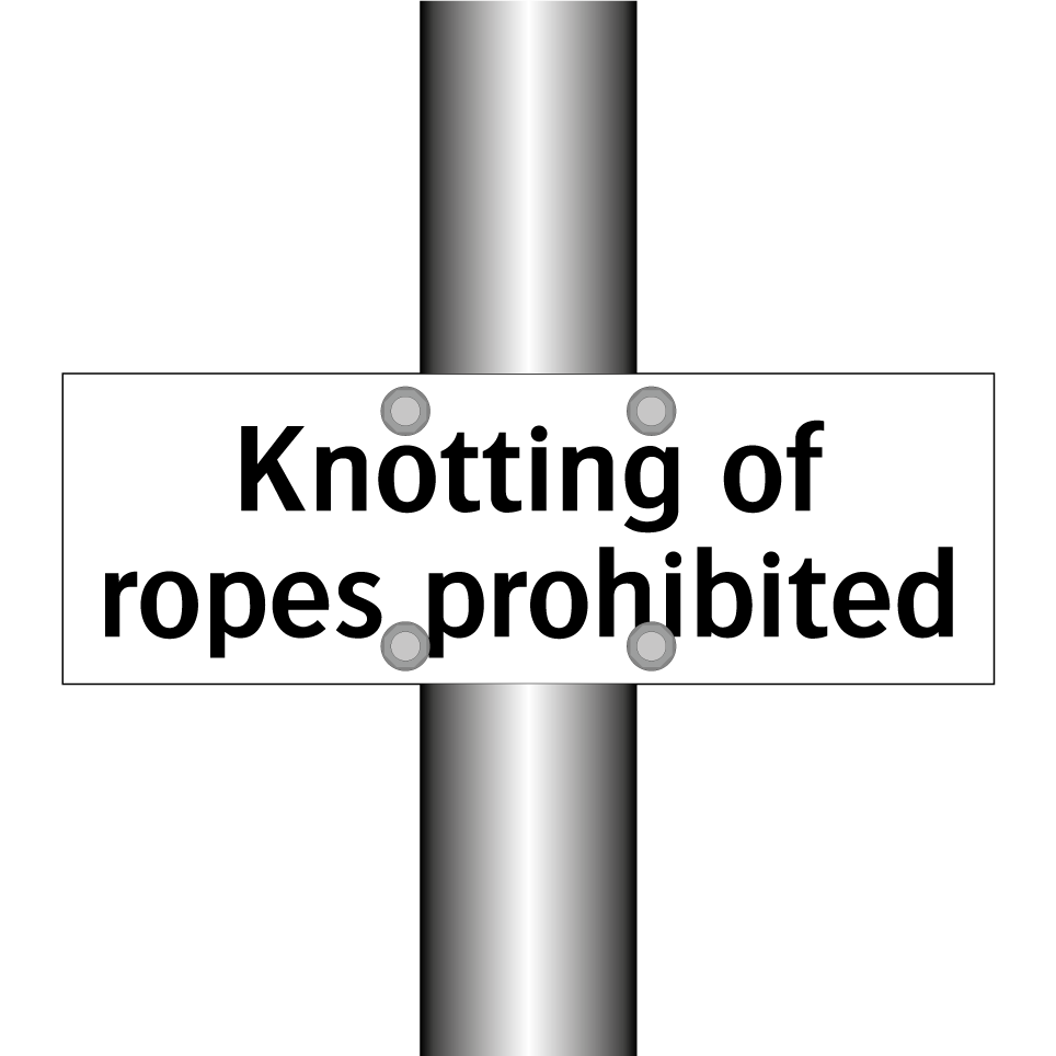 Knotting of ropes prohibited