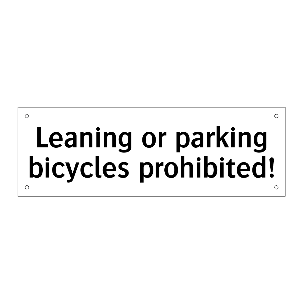 Leaning or parking bicycles prohibited!