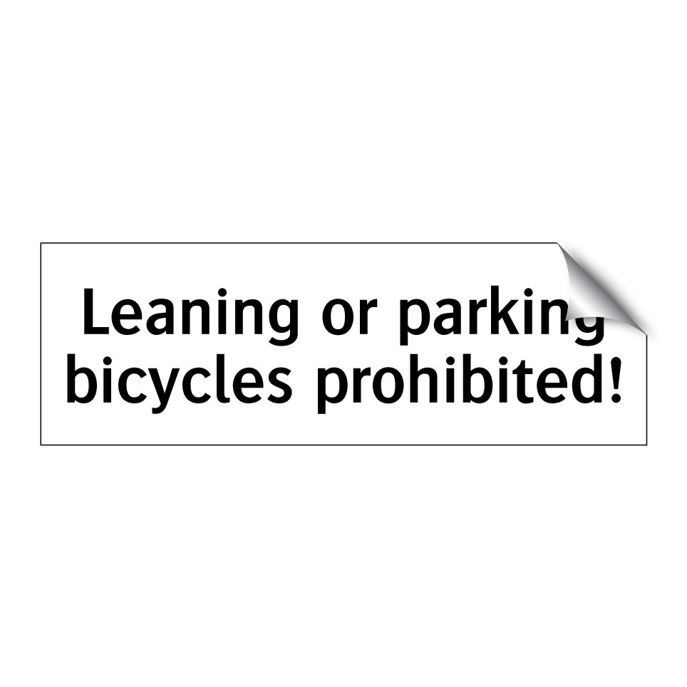 Leaning or parking bicycles prohibited!