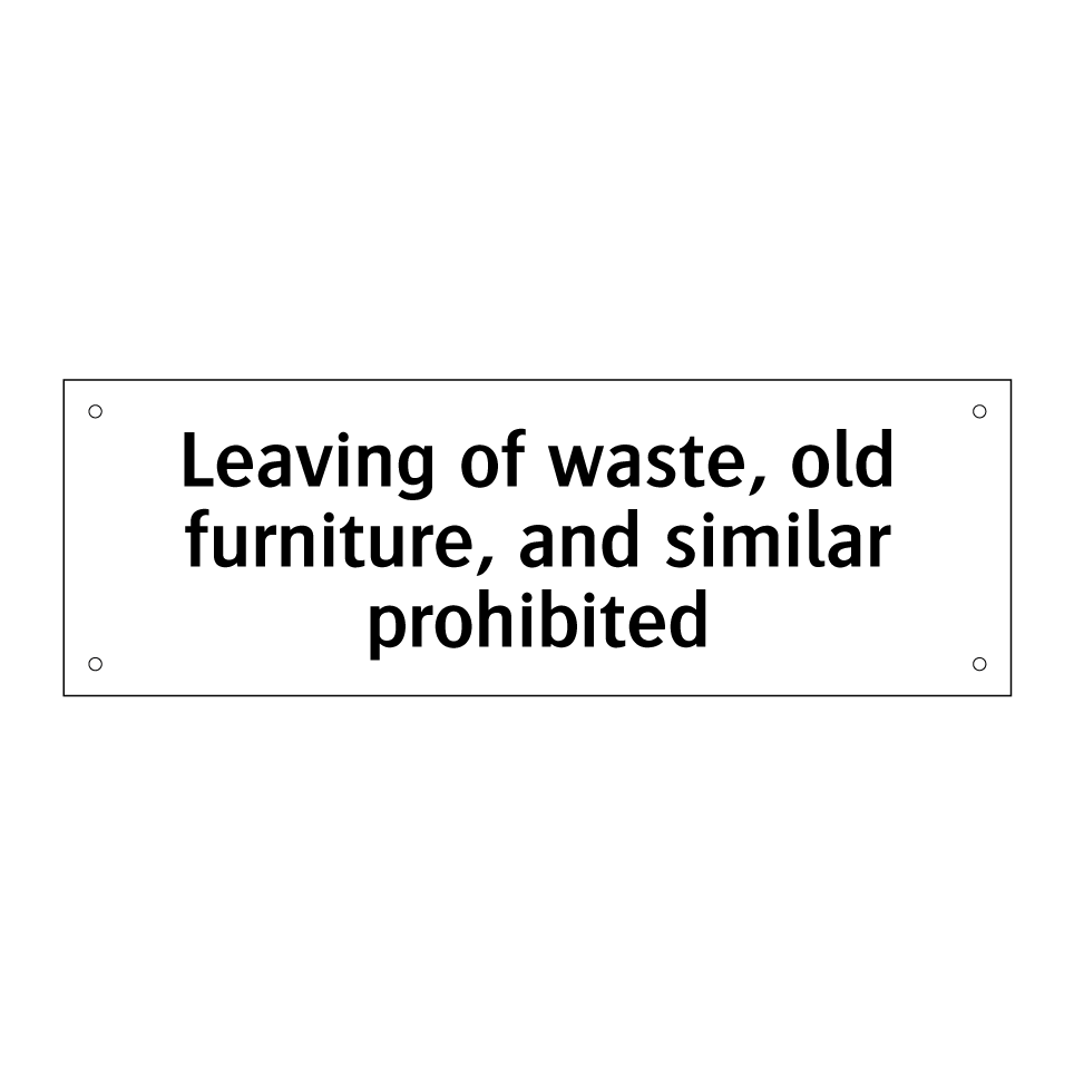 Leaving of waste, old furniture, and similar prohibited