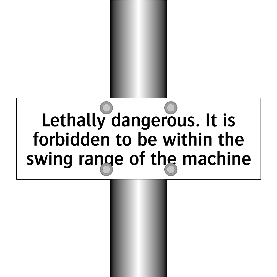 Lethally dangerous. It is forbidden to be within the swing range of the machine