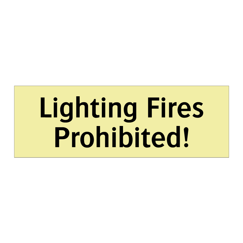 Lighting Fires Prohibited!
