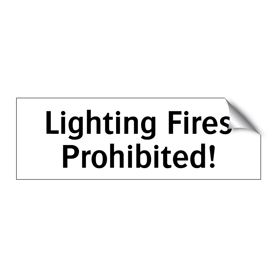 Lighting Fires Prohibited!