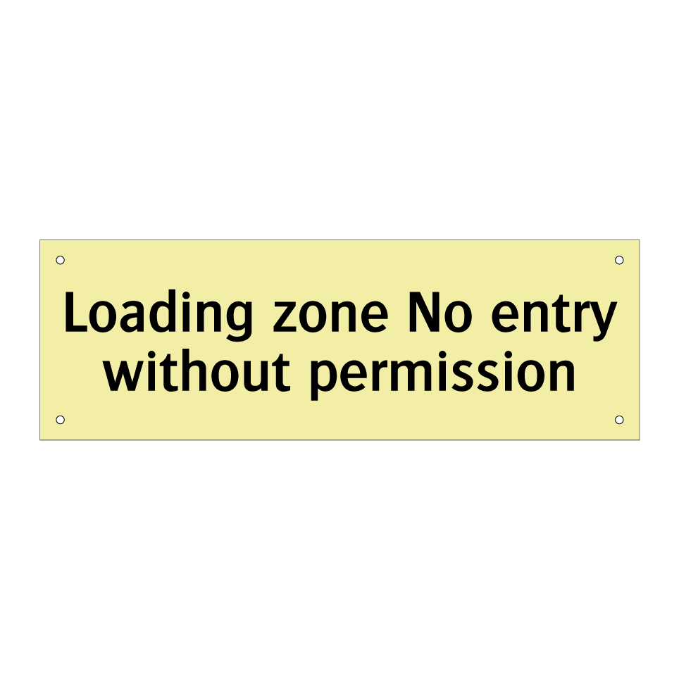 Loading zone No entry without permission