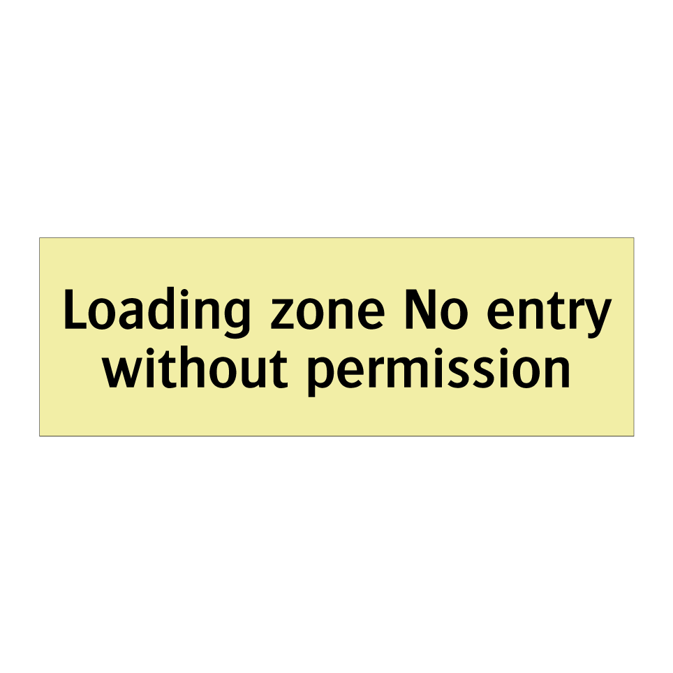 Loading zone No entry without permission