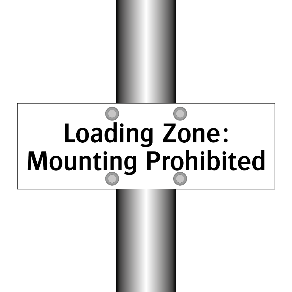 Loading Zone: Mounting Prohibited