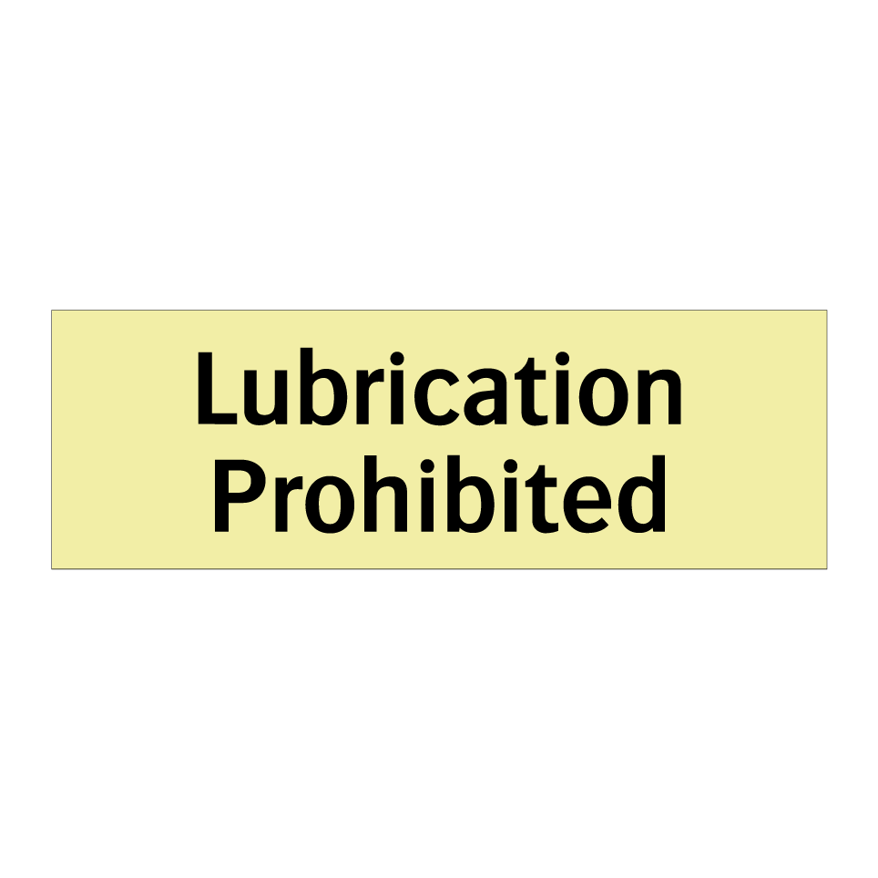 Lubrication Prohibited
