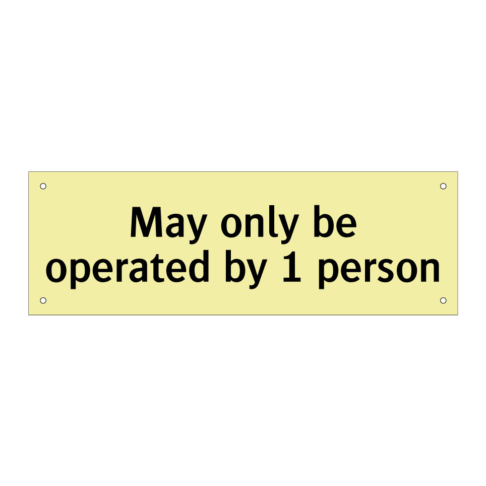 May only be operated by 1 person