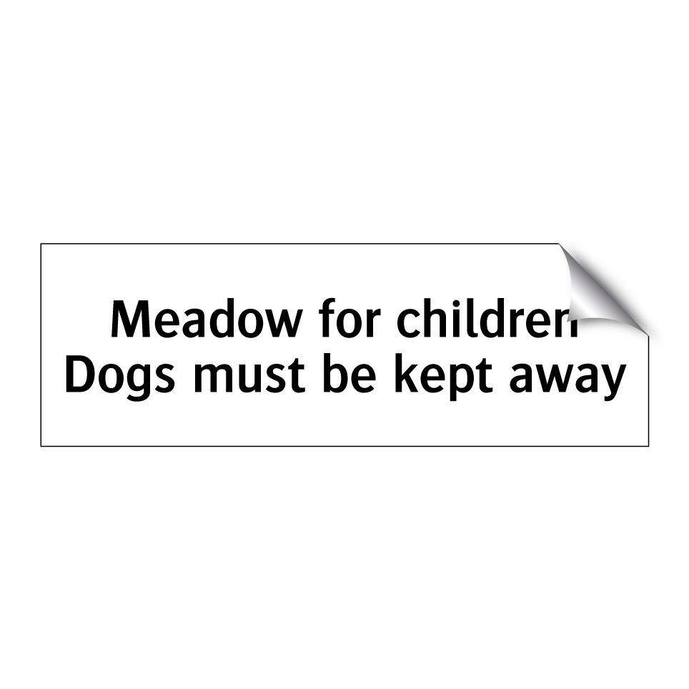 Meadow for children Dogs must be kept away
