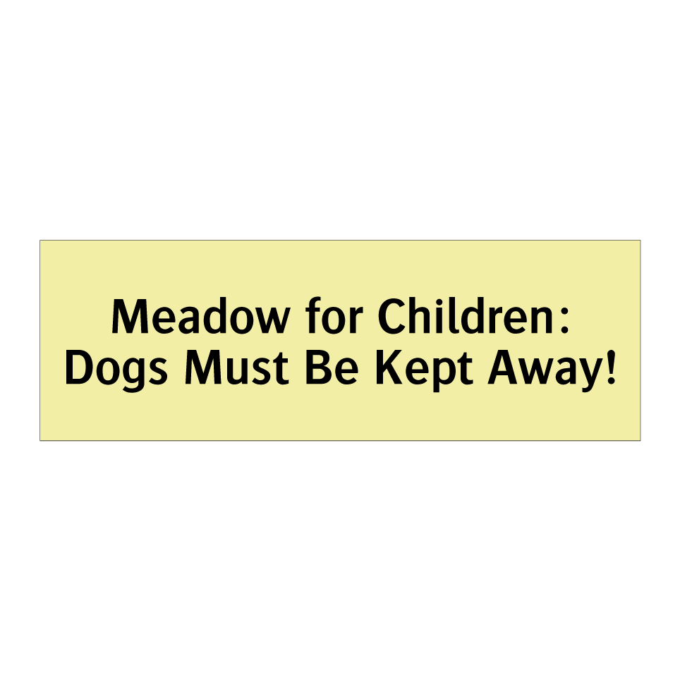 Meadow for Children: Dogs Must Be Kept Away!