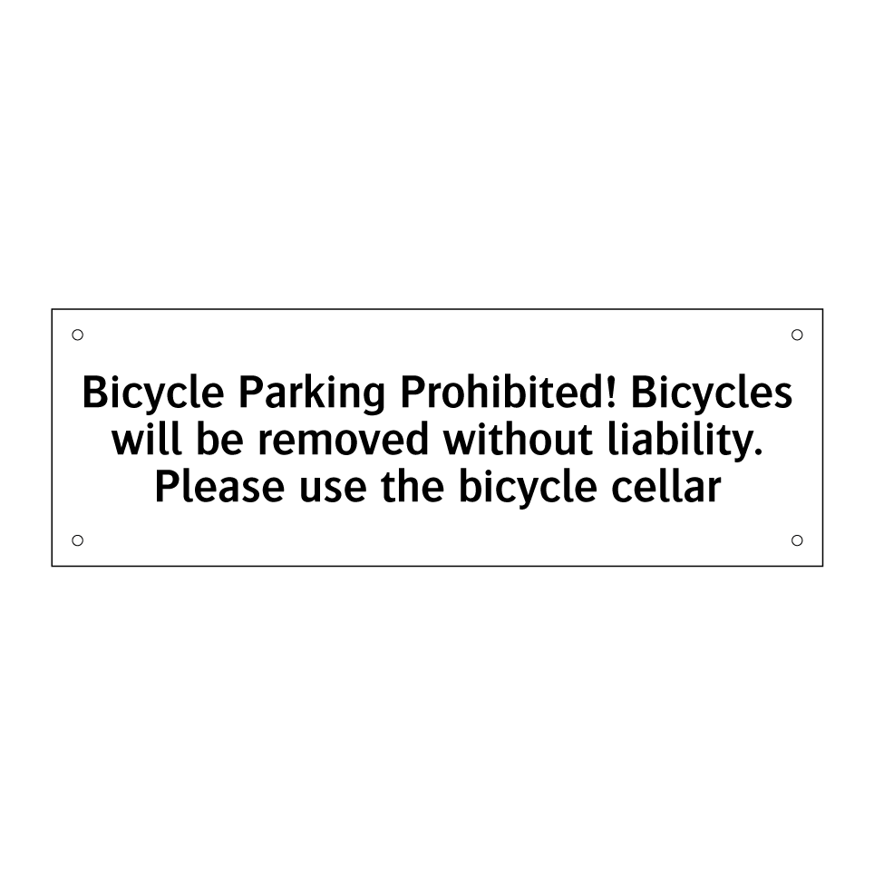 Bicycle Parking Prohibited! Bicycles will be removed without liability. Please use the bicycle cellar