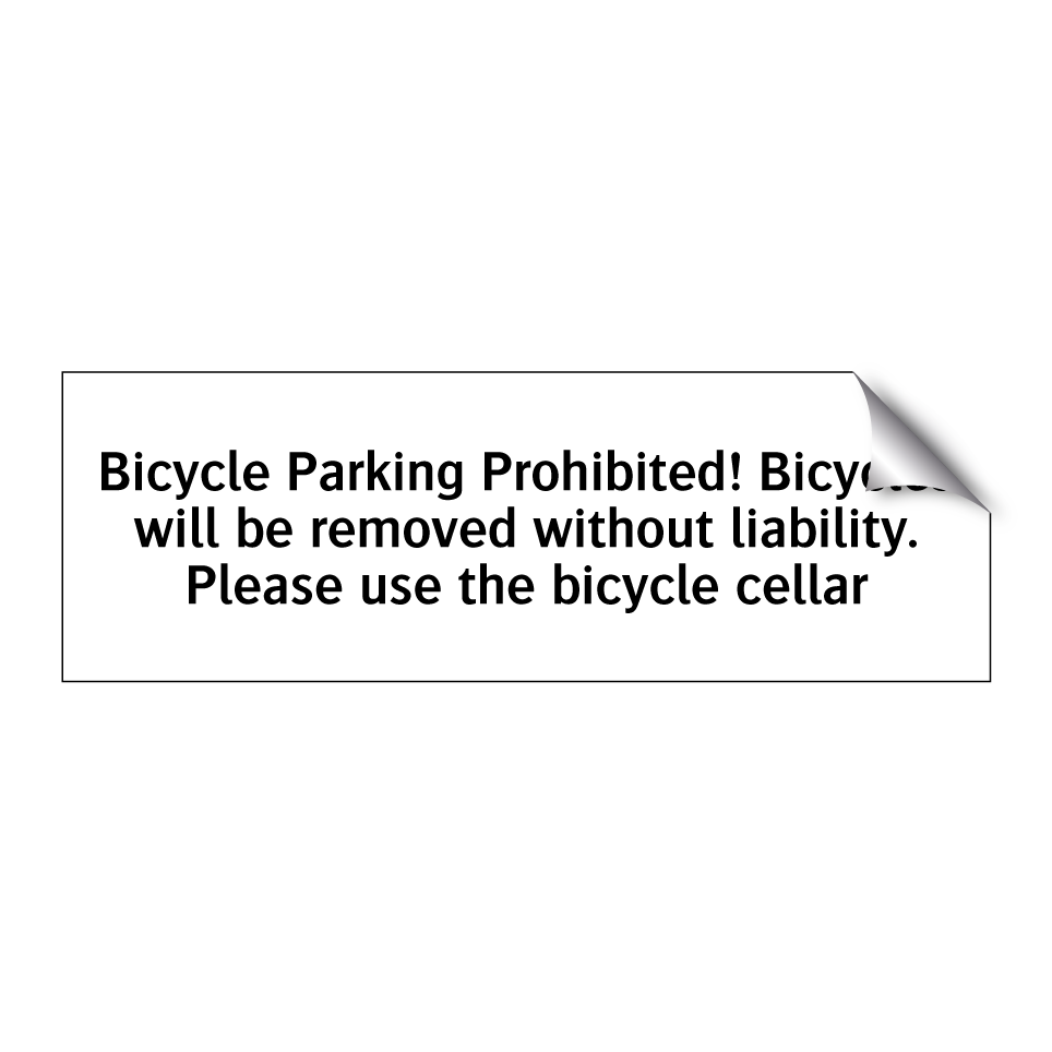 Bicycle Parking Prohibited! Bicycles will be removed without liability. Please use the bicycle cellar