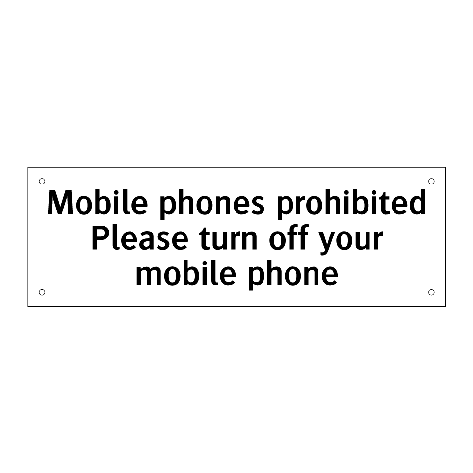 Mobile phones prohibited Please turn off your mobile phone
