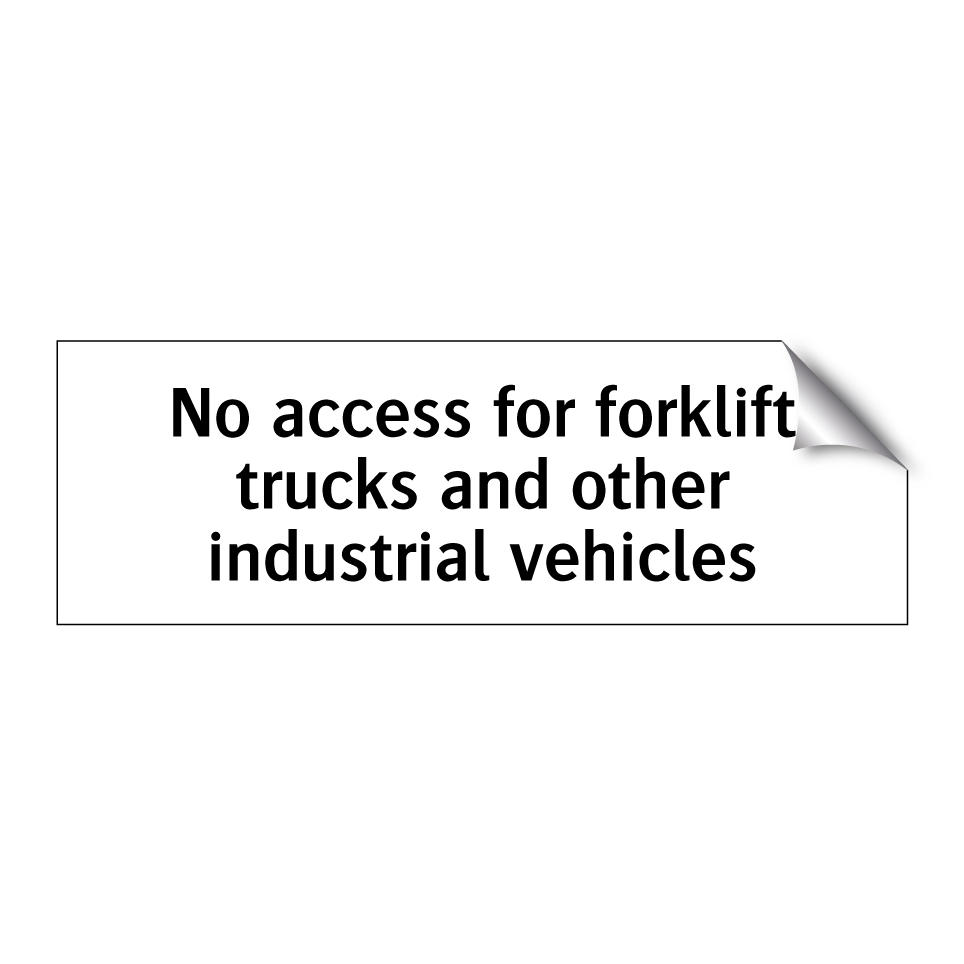 No access for forklift trucks and other industrial vehicles