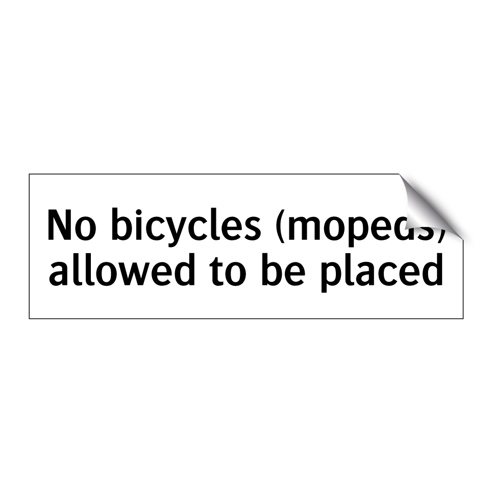 No bicycles (mopeds) allowed to be placed