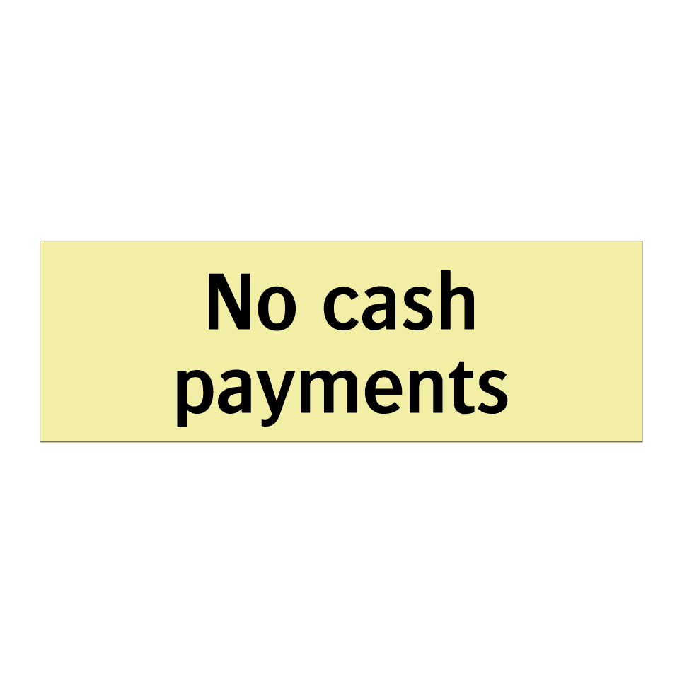 No cash payments