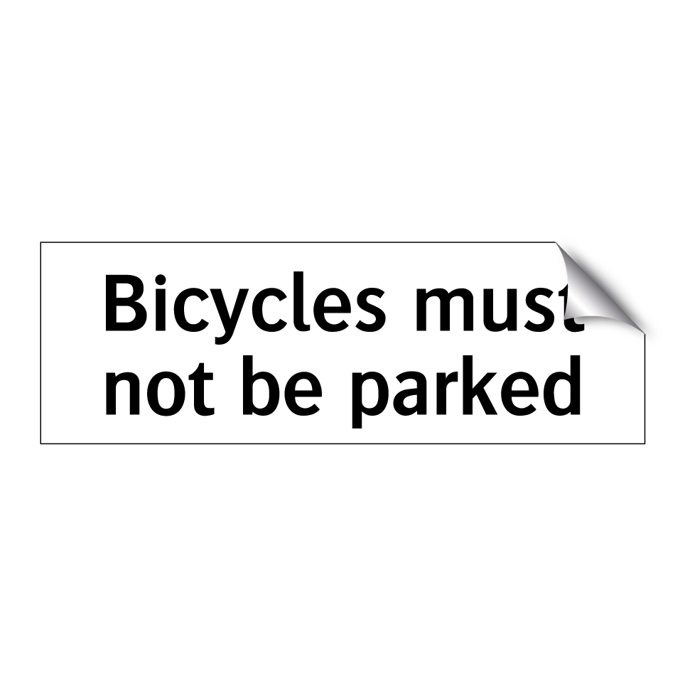 Bicycles must not be parked