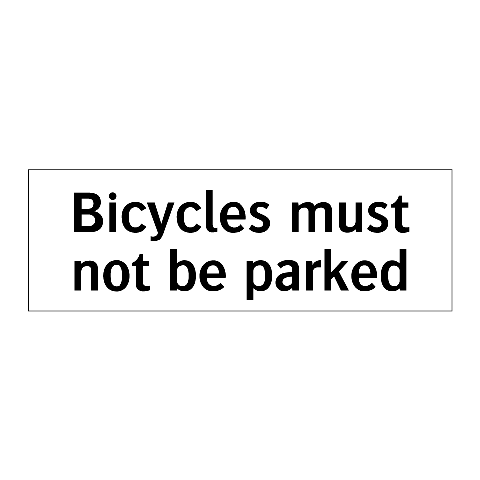 Bicycles must not be parked