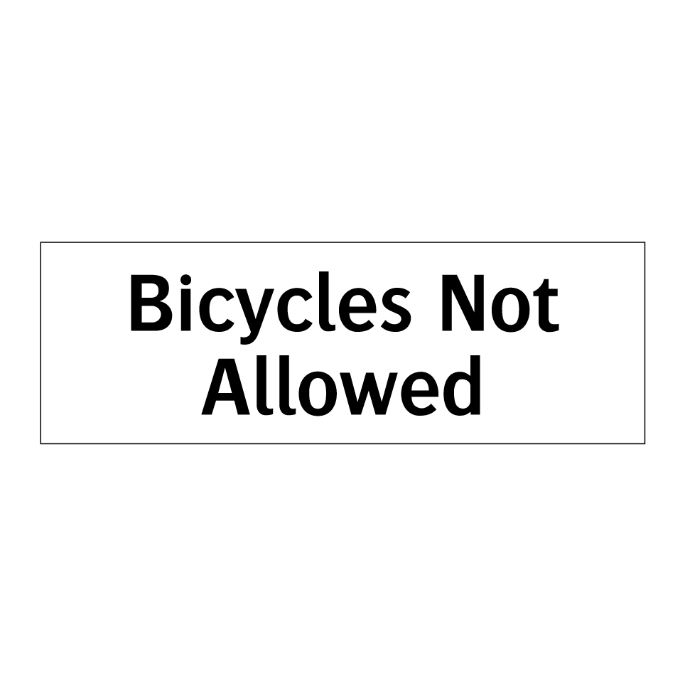 Bicycles Not Allowed