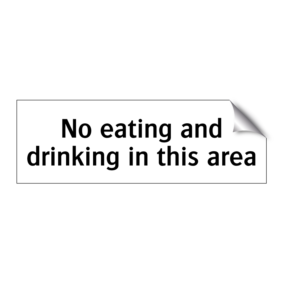 No eating and drinking in this area