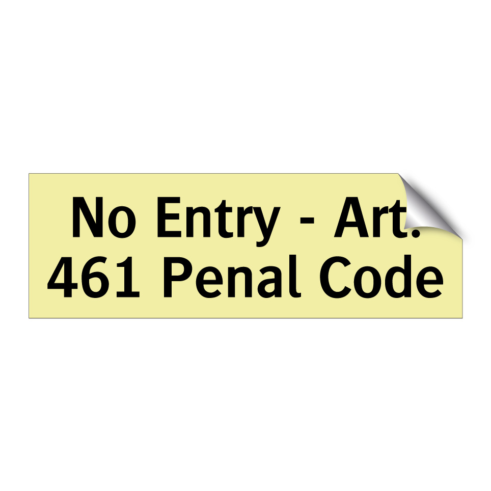 No Entry - Art. 461 Penal Code
