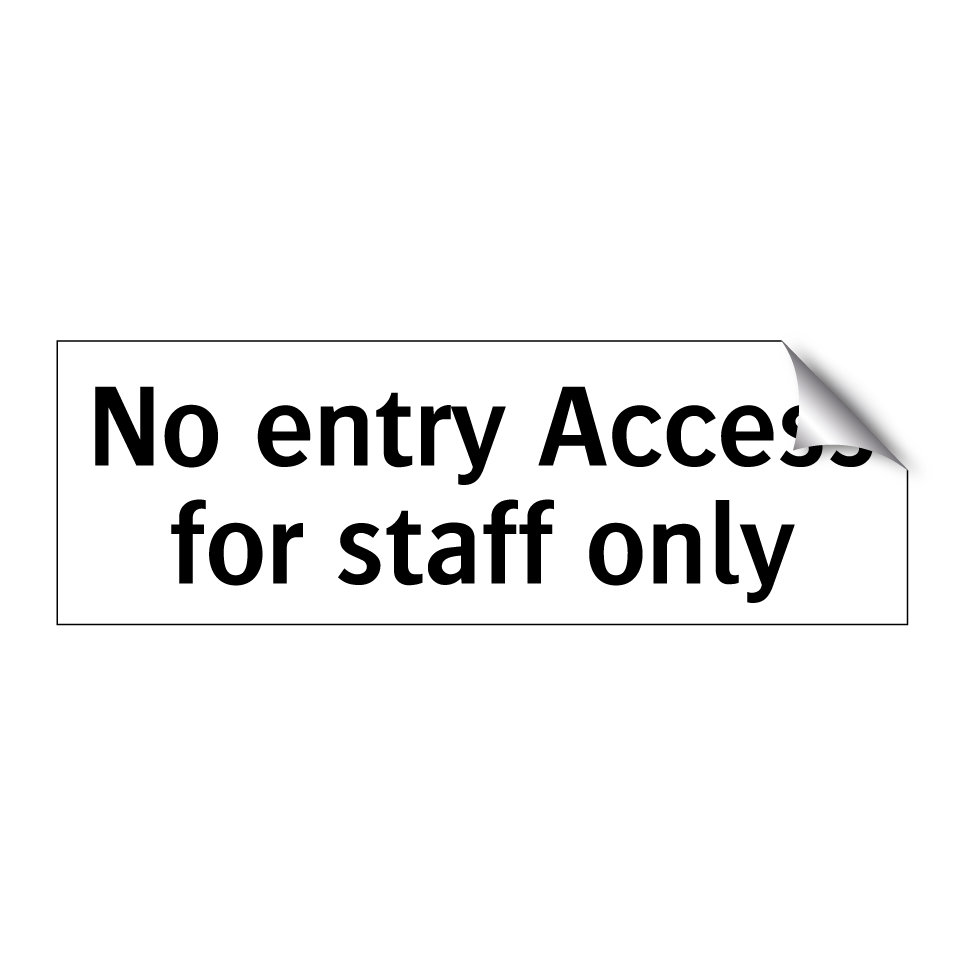 No entry Access for staff only
