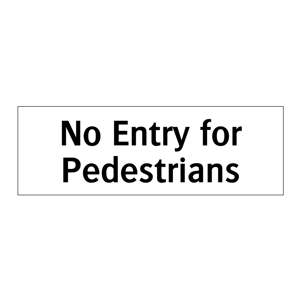 No Entry for Pedestrians