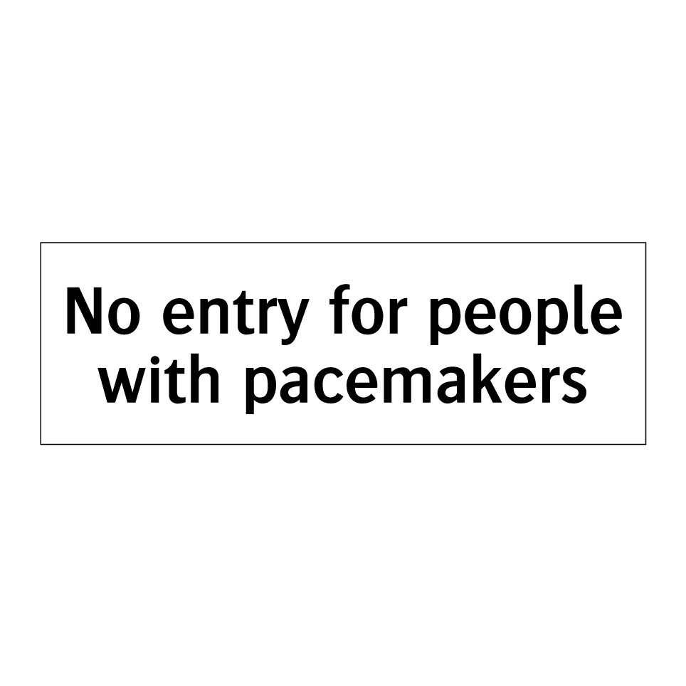 No entry for people with pacemakers