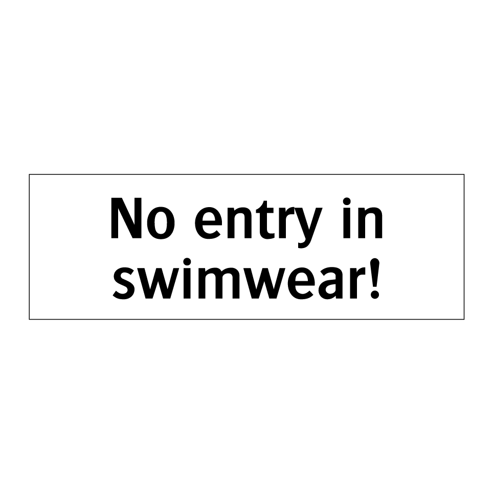No entry in swimwear!