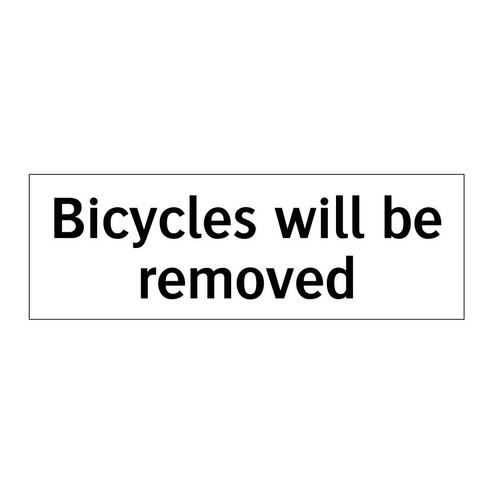 Bicycles will be removed