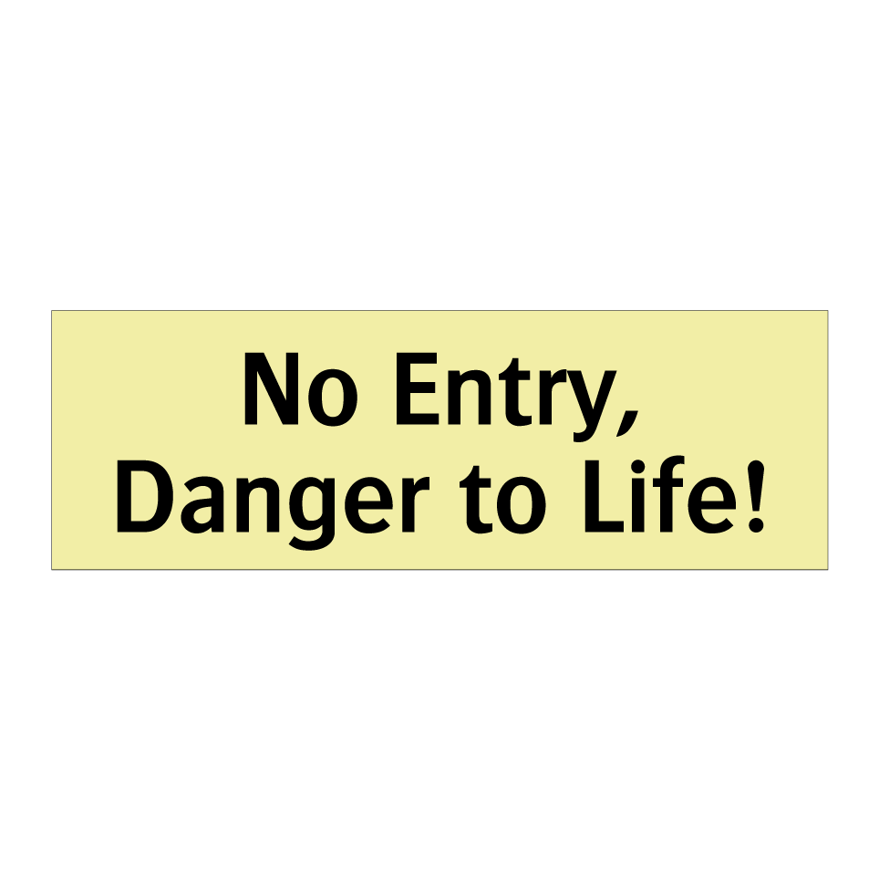 No Entry, Danger to Life!