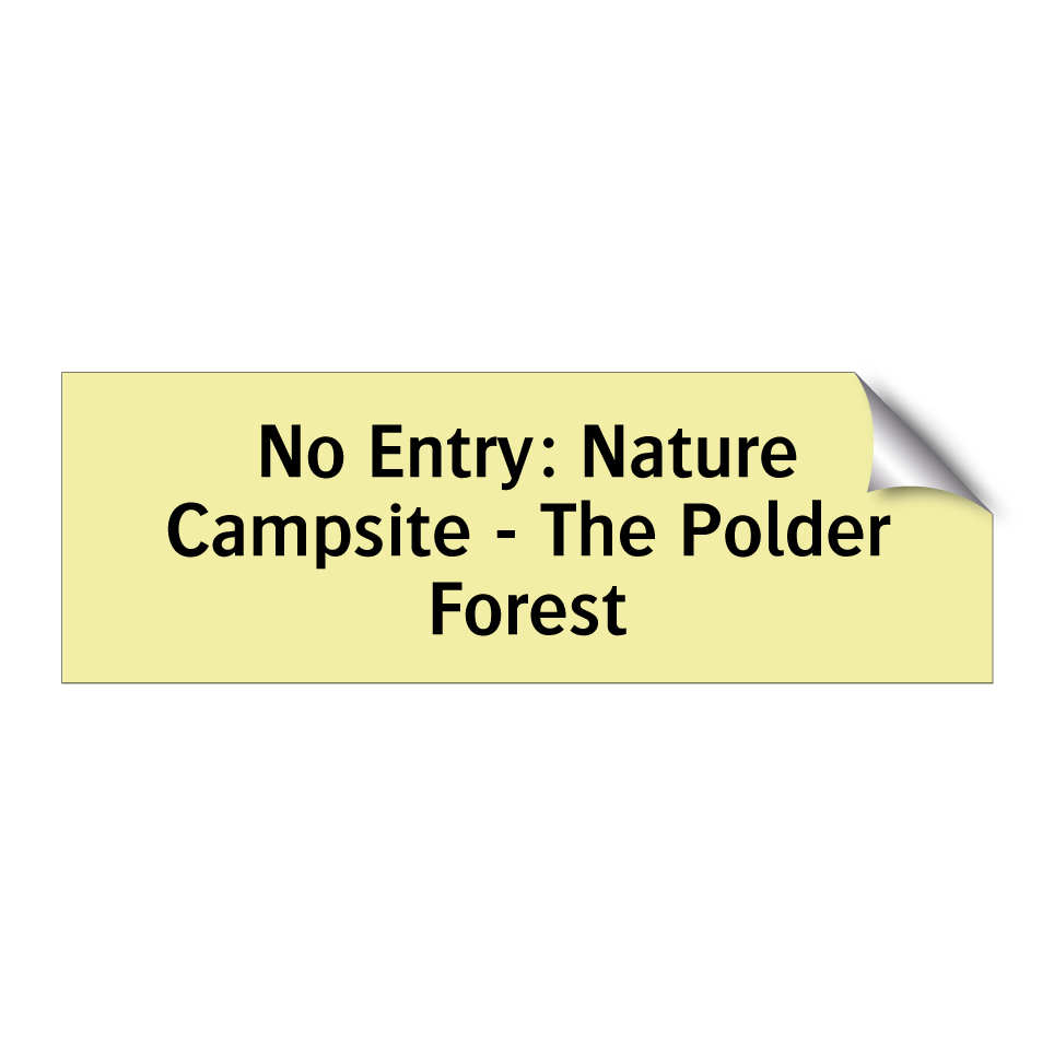 No Entry: Nature Campsite - The Polder Forest