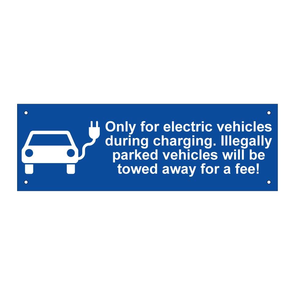 Only for electric vehicles during charging. Illegally parked vehicles will be towed away for a fee!