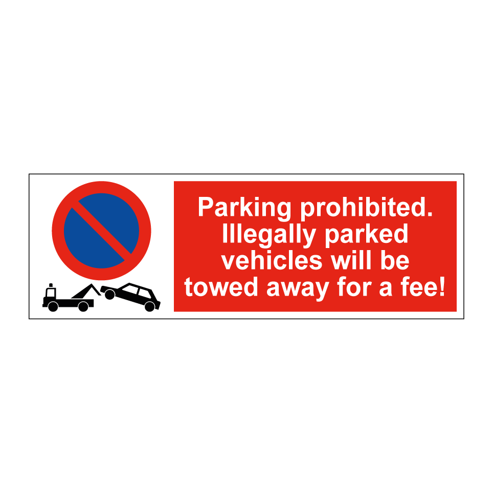 Parking prohibited. Illegally parked vehicles will be towed away for a fee!