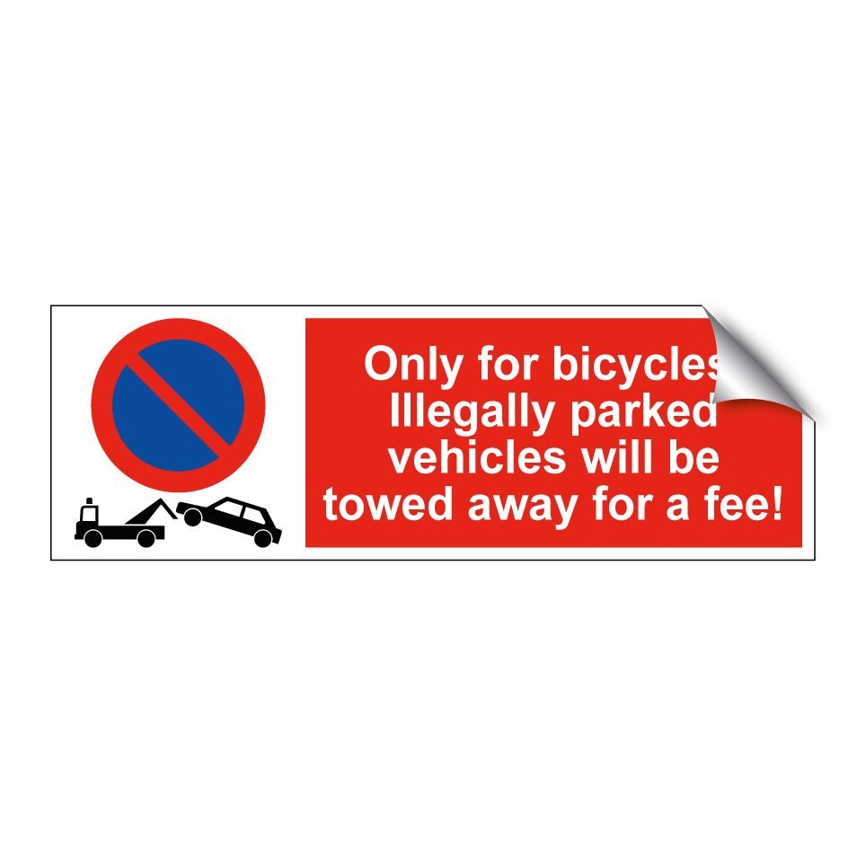 Only for bicycles. Illegally parked vehicles will be towed away for a fee!