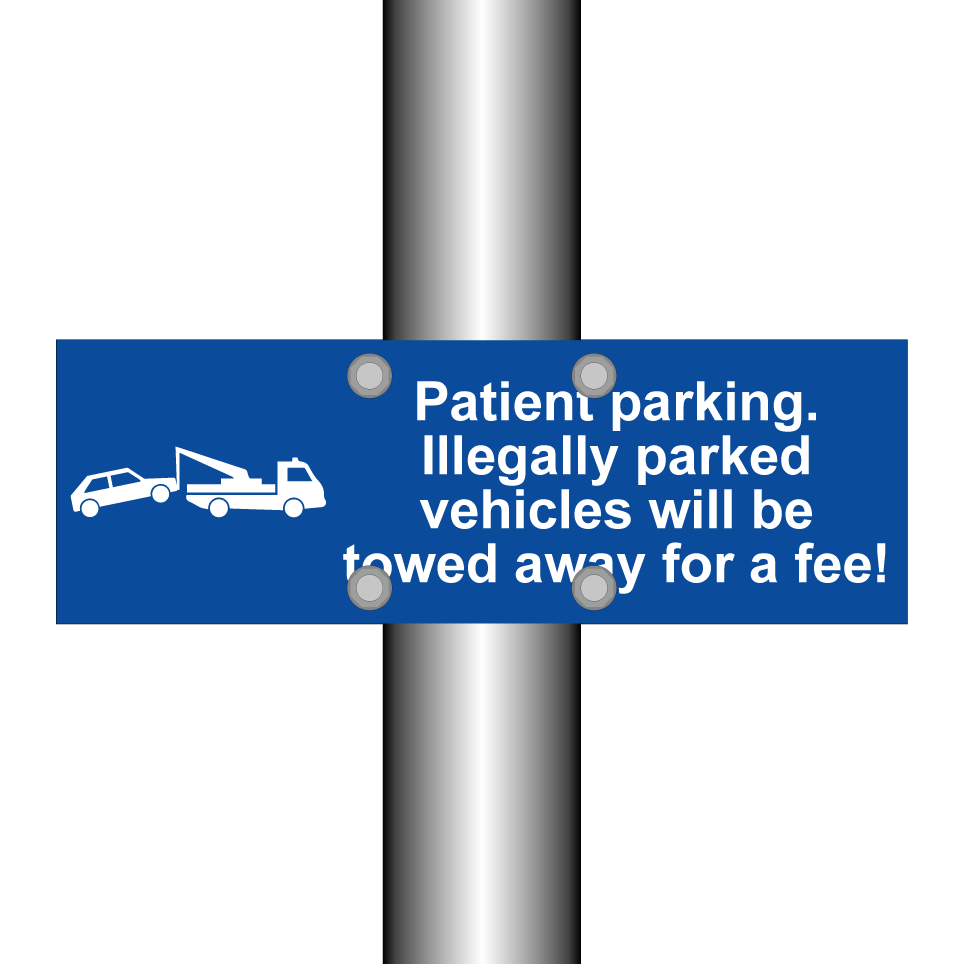 Patient parking. Illegally parked vehicles will be towed away for a fee!