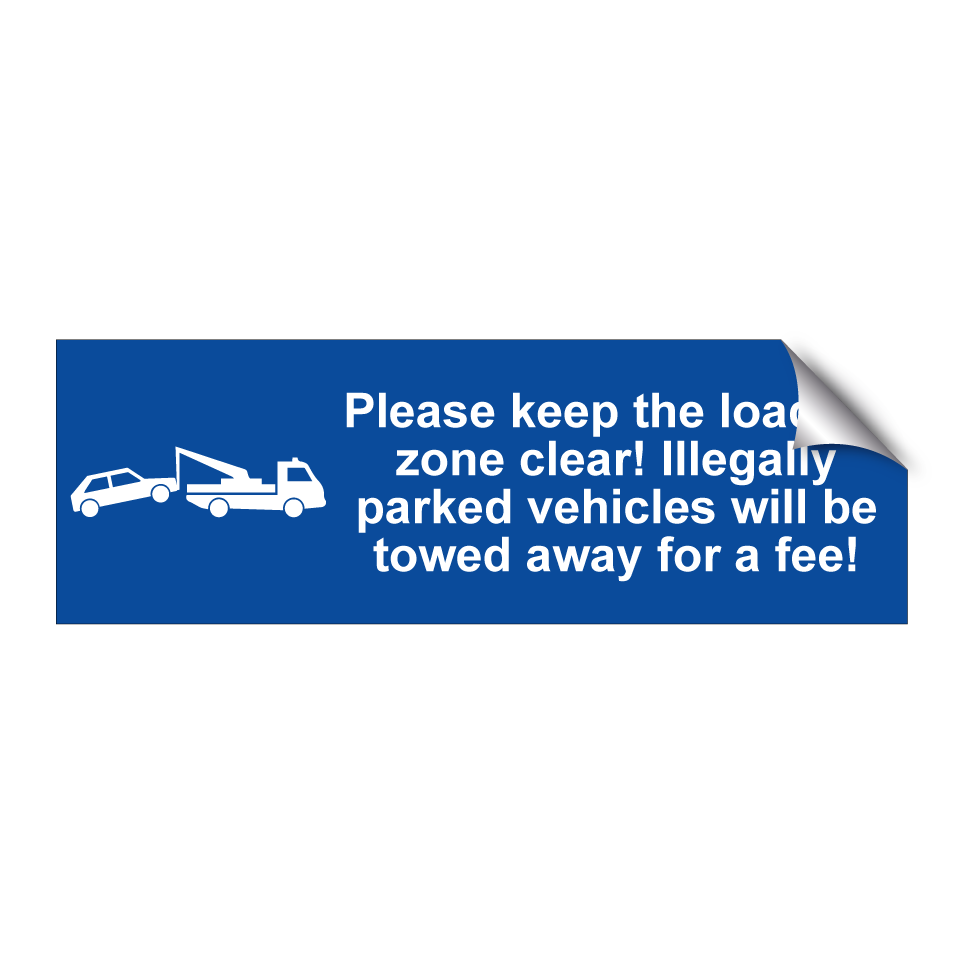 Please keep the loading zone clear! Illegally parked vehicles will be towed away for a fee!