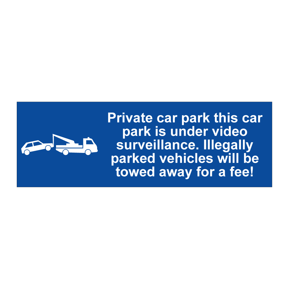 Private car park this car park is under video surveillance. Illegally parked vehicles will be towed away for a fee!