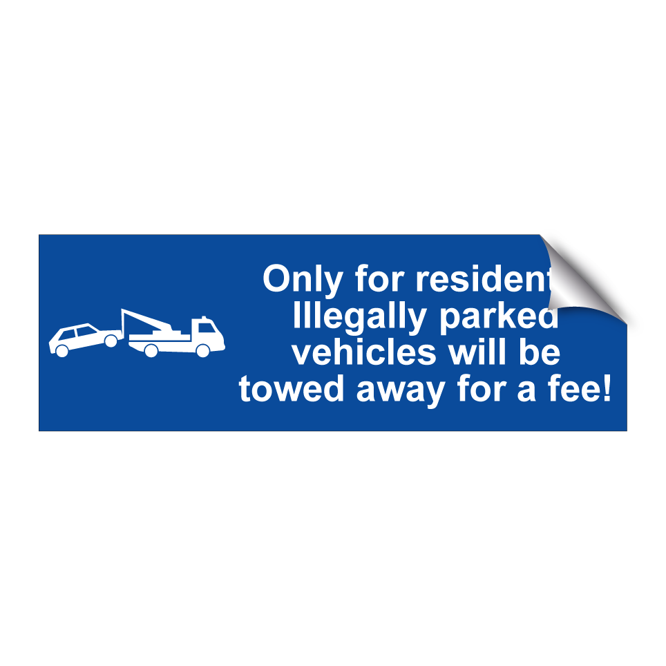 Only for residents. Illegally parked vehicles will be towed away for a fee!