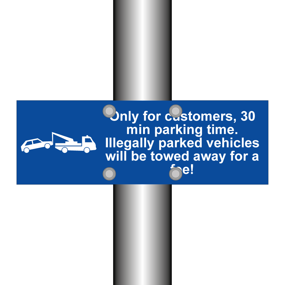 Only for customers, 30 min parking time. Illegally parked vehicles will be towed away for a fee!