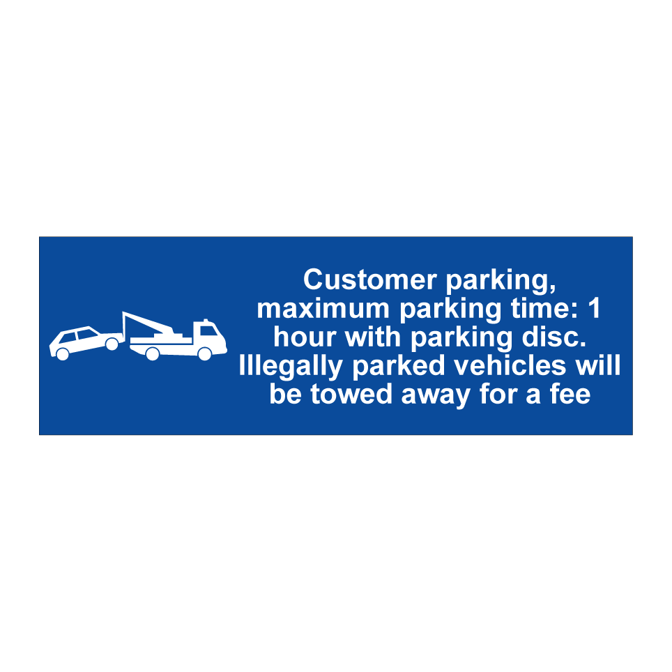 Customer parking, maximum parking time: 1 hour with parking disc. Illegally parked vehicles will be towed away for a fee