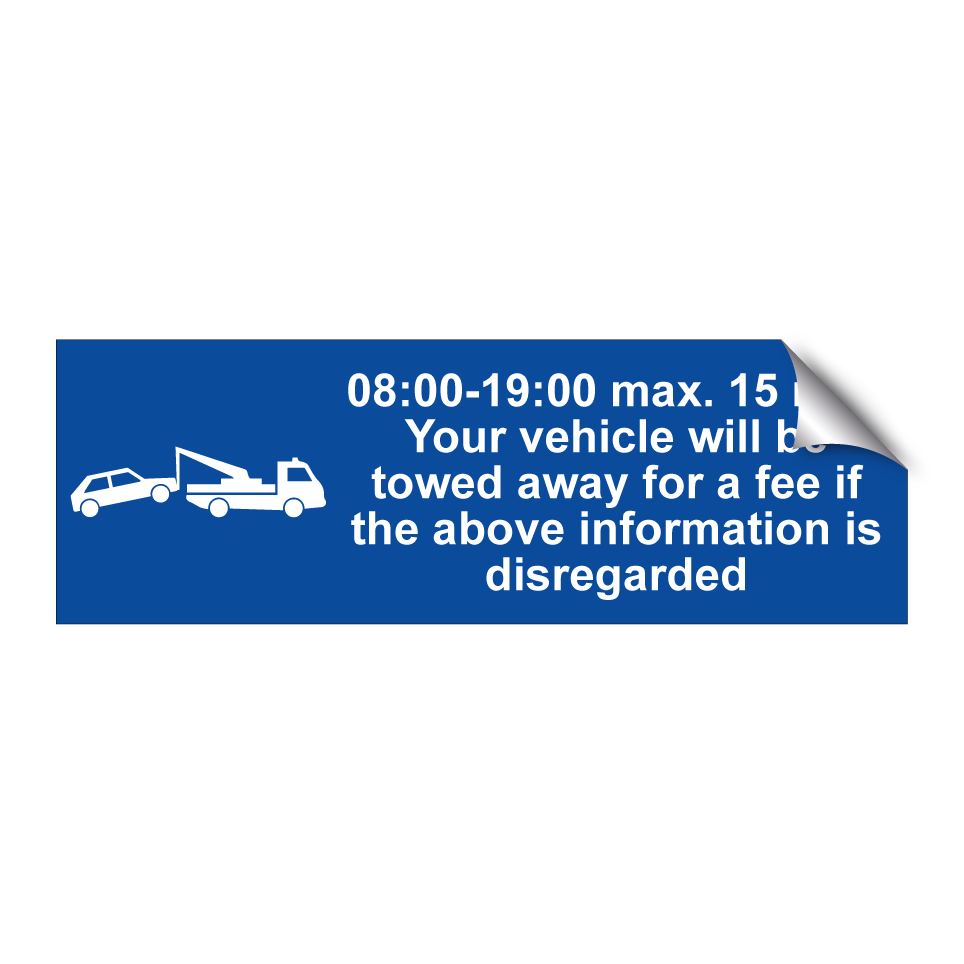 08:00-19:00 max. 15 min. Your vehicle will be towed away for a fee if the above information is disregarded