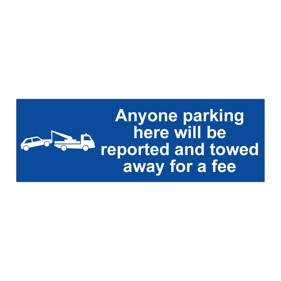 Anyone parking here will be reported and towed away for a fee