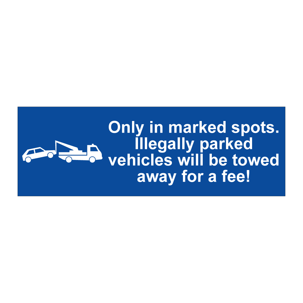 Only in marked spots. Illegally parked vehicles will be towed away for a fee!