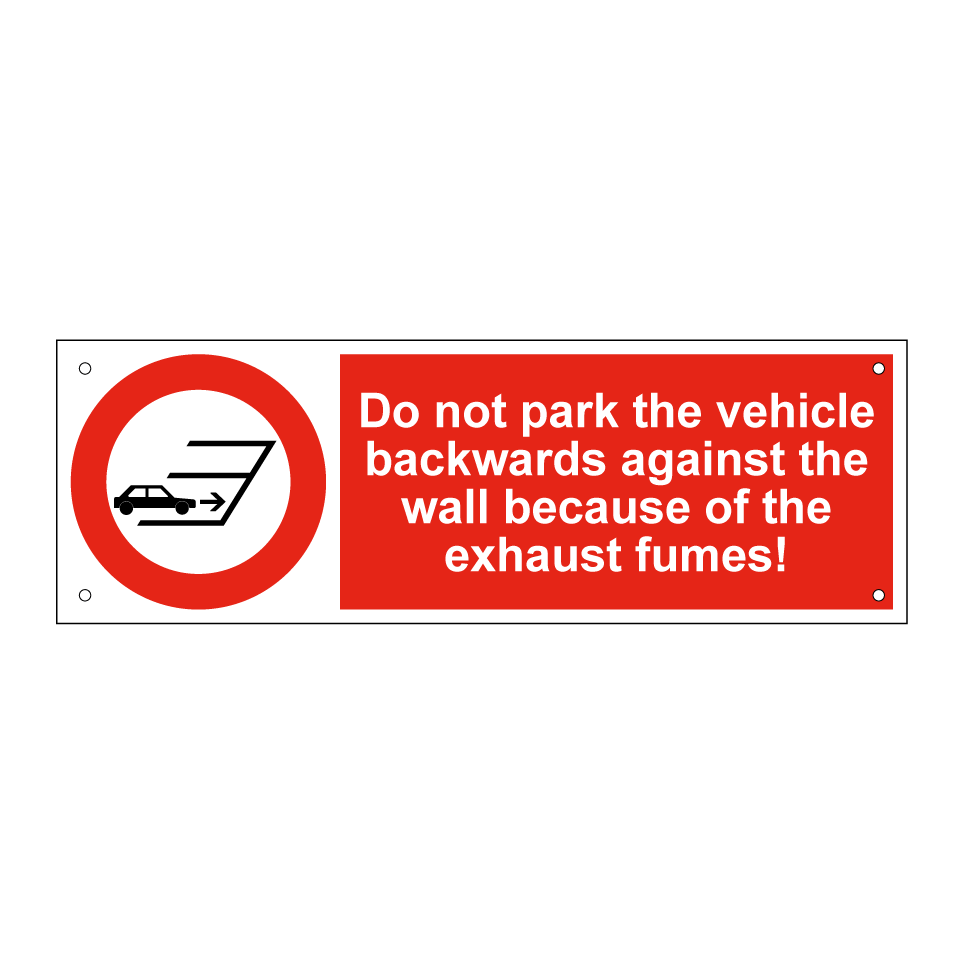 Do not park the vehicle backwards against the wall because of the exhaust fumes!