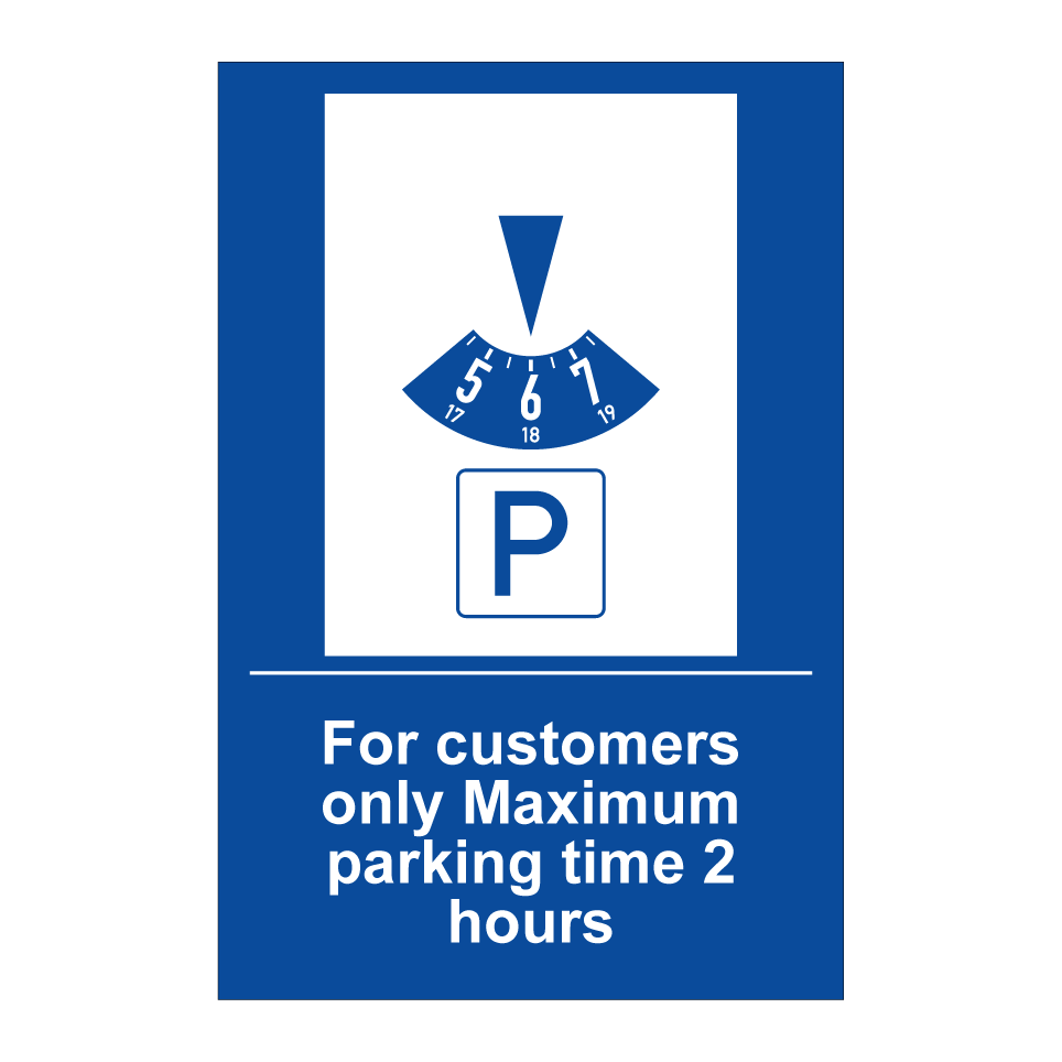 For customers only Maximum parking time 2 hours