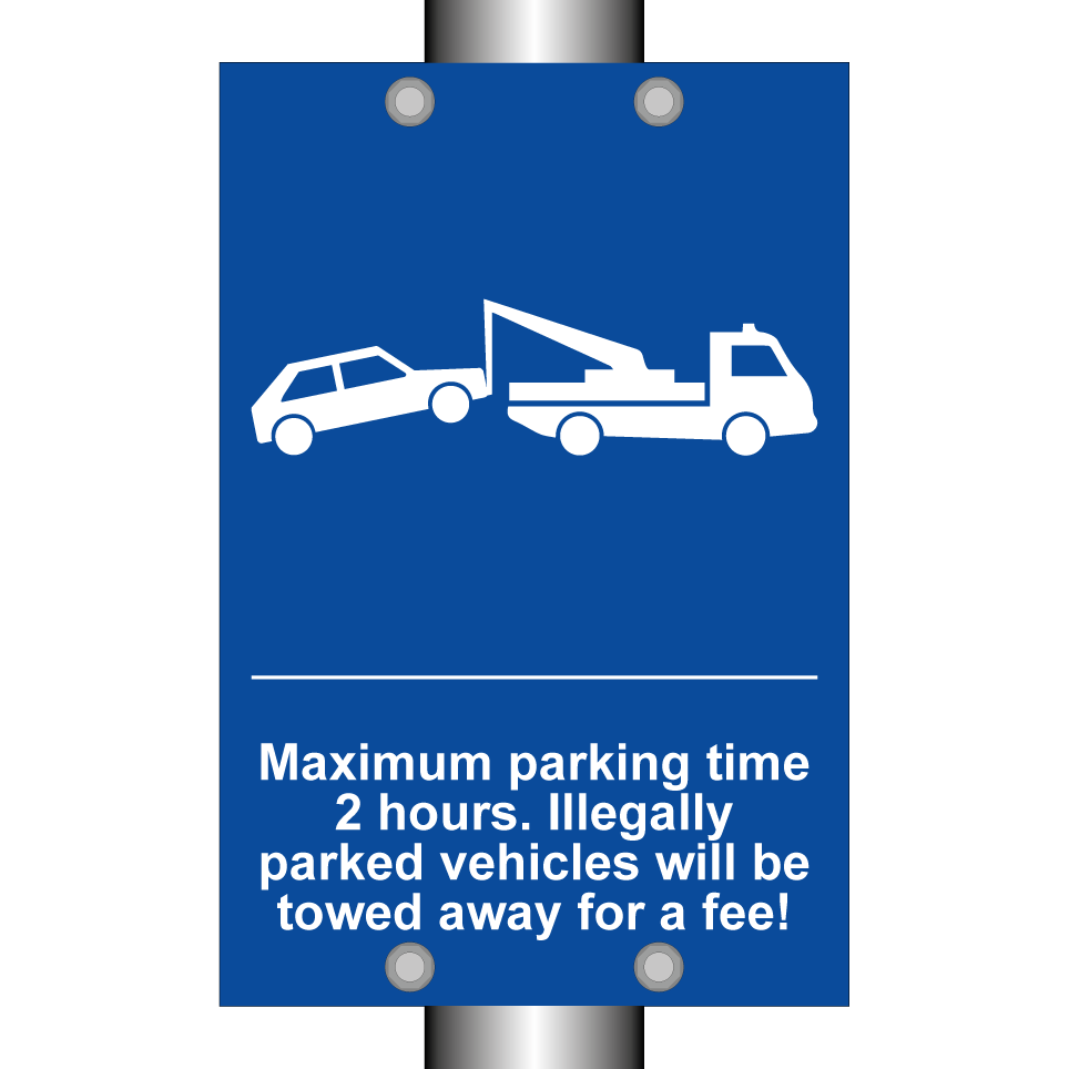 Maximum parking time 2 hours. Illegally parked vehicles will be towed away for a fee!