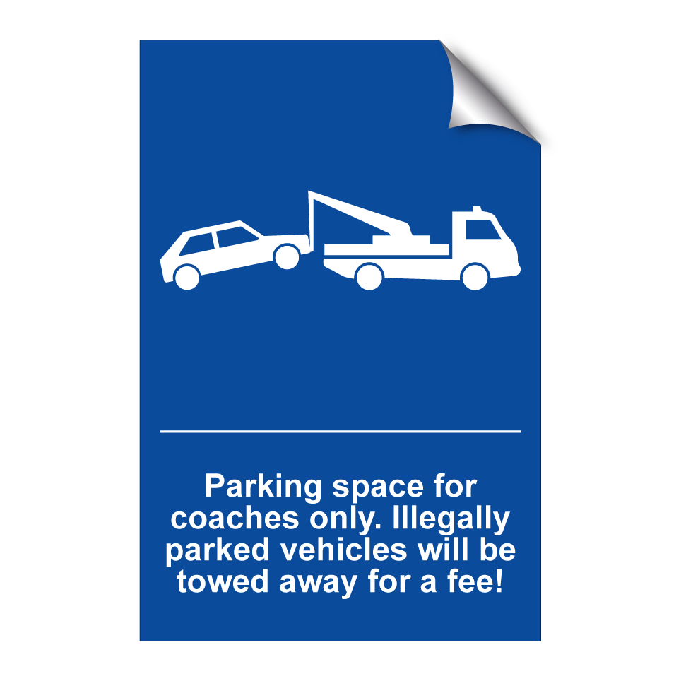 Parking space for coaches only. Illegally parked vehicles will be towed away for a fee!